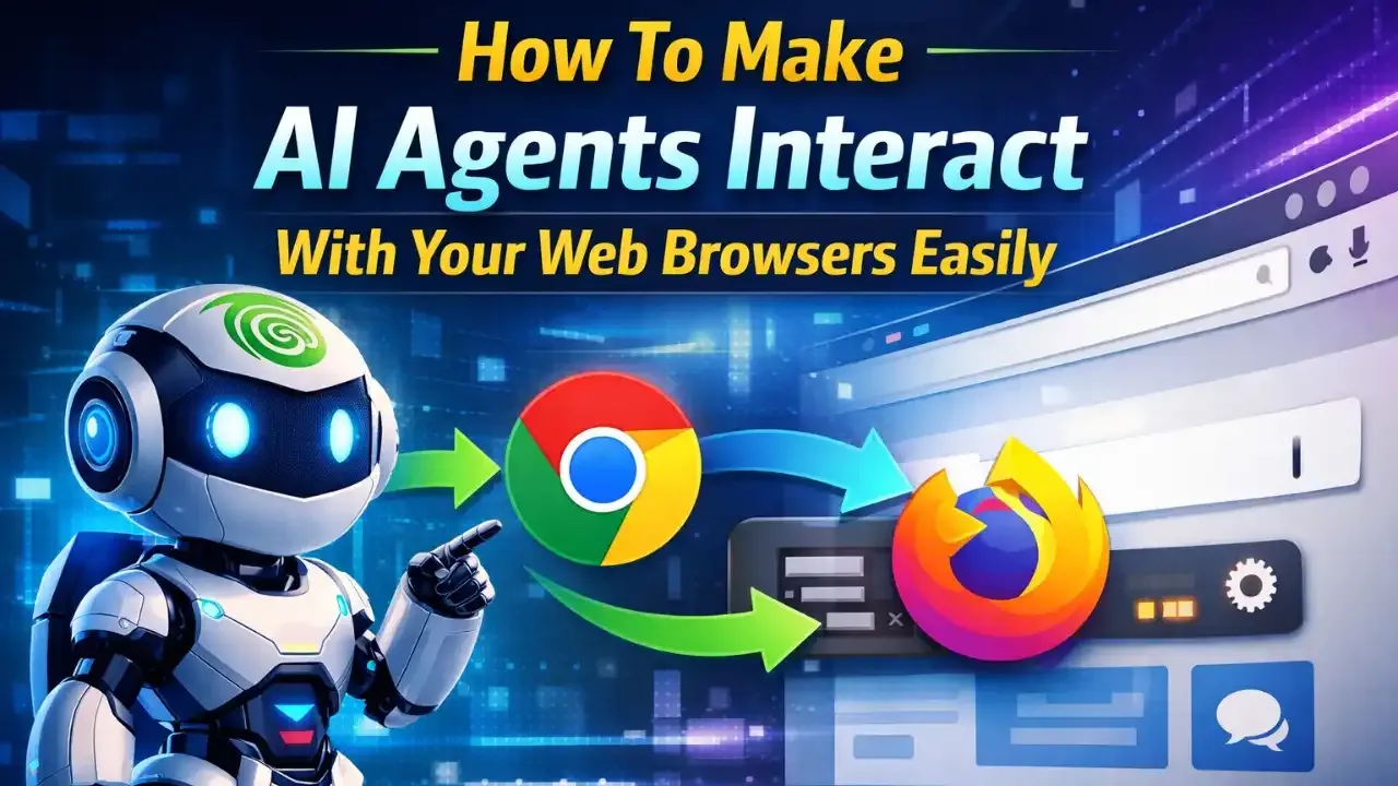 How To Make AI Agents Interact With Your Web Browsers Easily